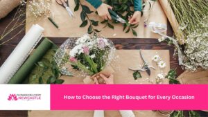 how to choose the right bouquet for every occasion